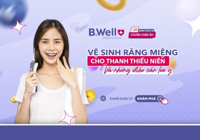 VỆ SINH RĂNG MIỆNG CHO THANH THIẾU NIÊN - CẦN CHÚ Ý NHỮNG GÌ?
